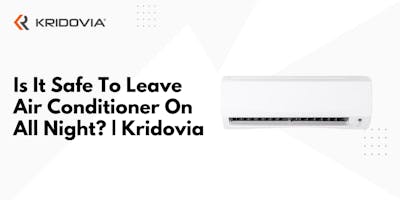 Is It Safe To Leave Air Conditioner On All Night: Pros and Cons