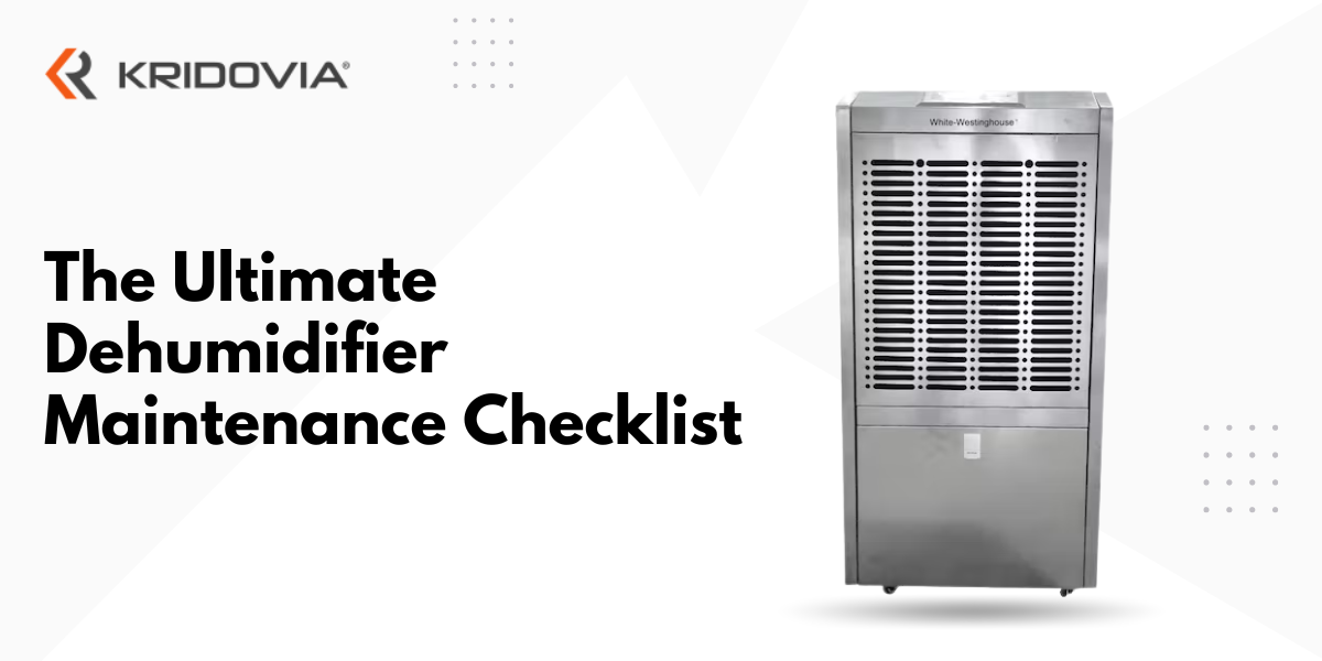The Ultimate Dehumidifier Maintenance Checklist