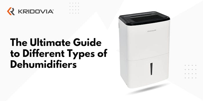 The Ultimate Guide to Different Types of Dehumidifiers - blog poster