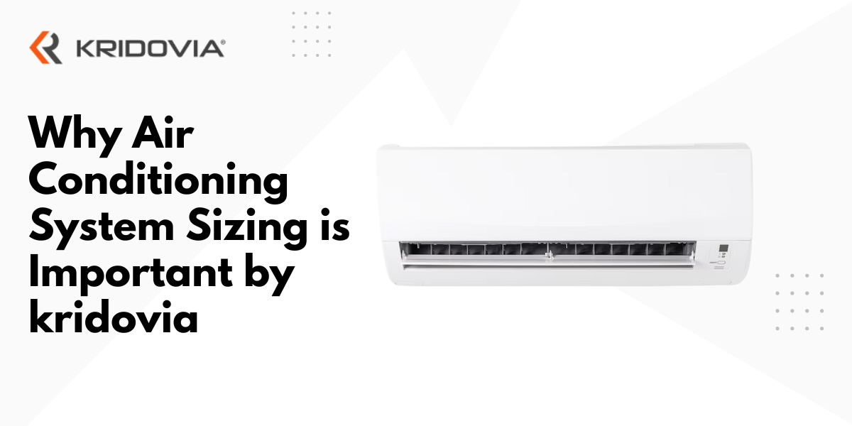 Why Air Conditioning System Sizing is Important by kridovia blog poster