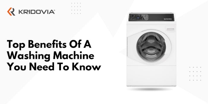 Top 15 Benefits of A Washing Machine You Need To Know - blog poster