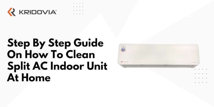 Step By Step Guide On How To Clean Split AC Indoor Unit At Home - blog poster
