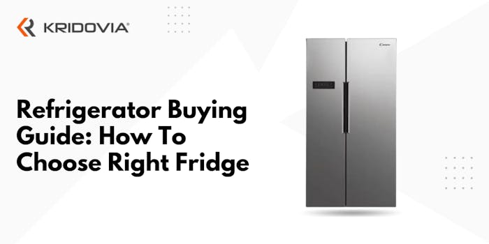 Refrigerator Buying Guide : How To Choose Right Fridge - blog poster