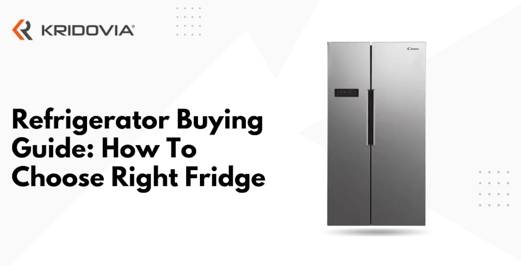 Refrigerator Buying Guide 2024: How To Choose Right Fridge