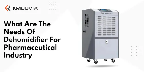What Are The Needs Of Dehumidifier For Pharmaceutical Industry - blog poster