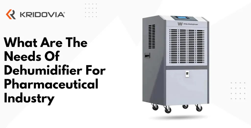 Pharma Humidifier What Are The Needs Of Dehumidifier For Pharmaceutical Industry?
