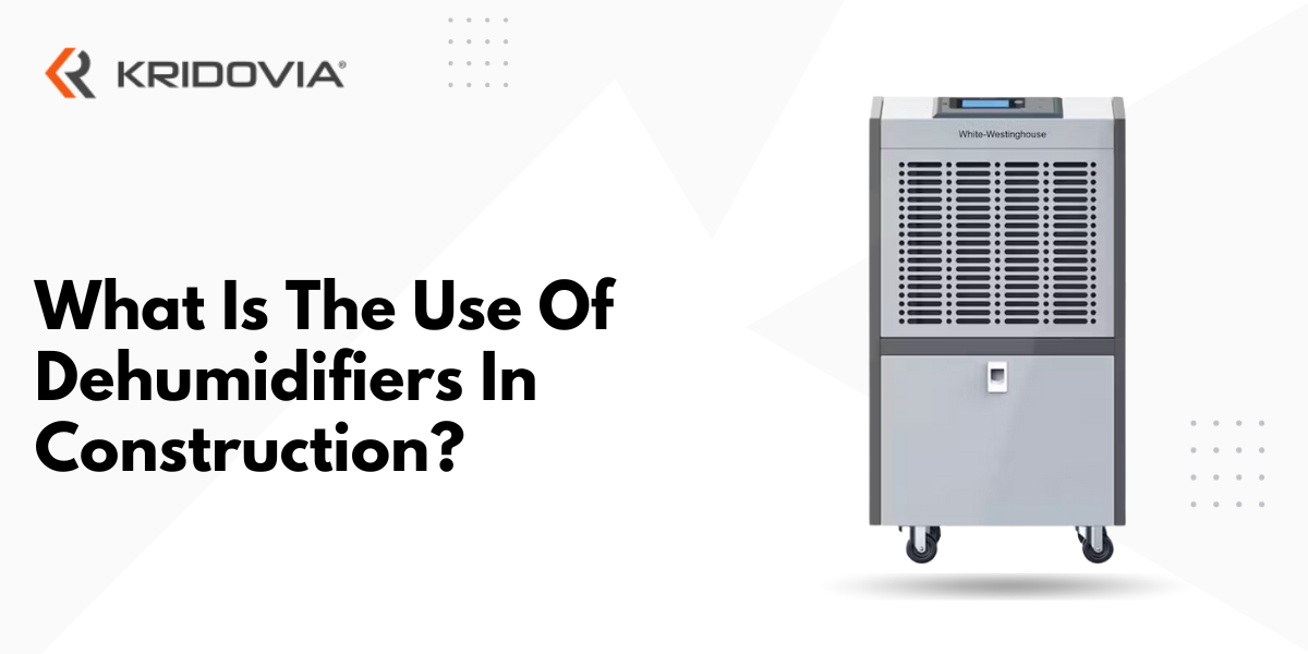 A Complete Guide: The Role Of Dehumidifiers In Construction - blog poster