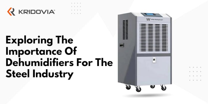 Why Is A Dehumidifier For Steel Industry Must-To-Have - blog poster