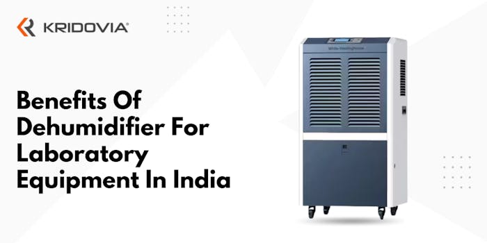 Top Benefits Of Dehumidifier For Laboratory Equipment In India - blog poster