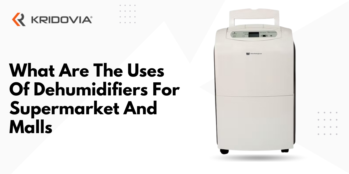 Dehumidifiers For Supermarket And Malls: A Complete Guide - blog poster