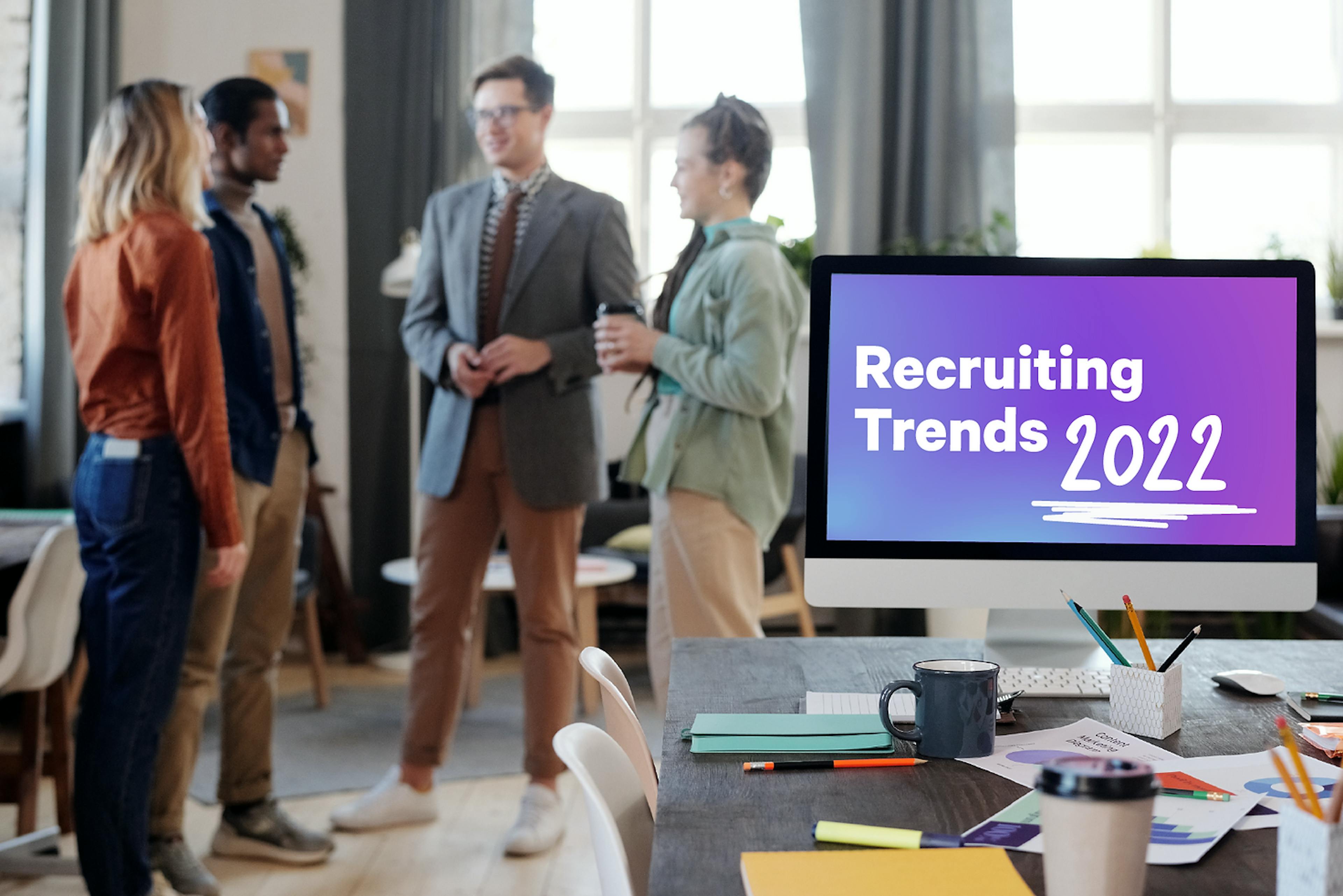 Recruiting Trends 2022