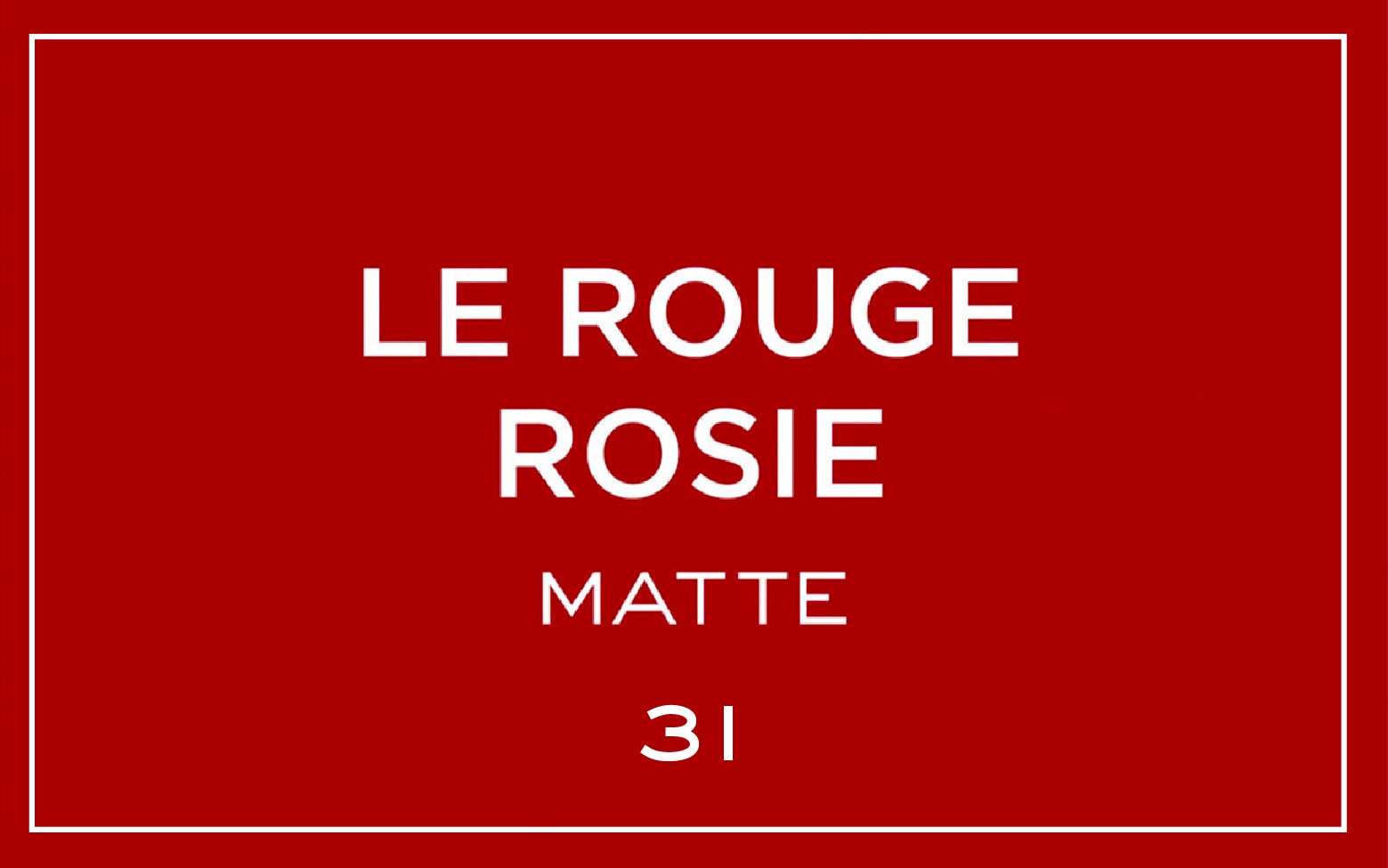 La bouche rouge Le Rouge Rosie color swatch with text