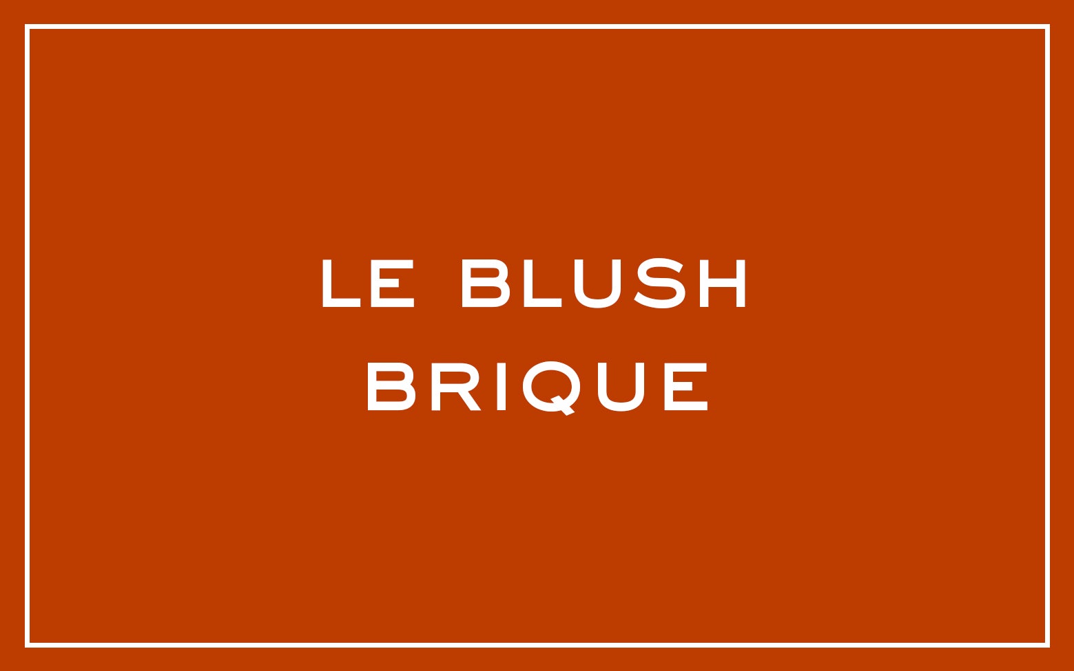 La bouche rouge The Brick Red Blush color swatch with text