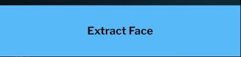 Extract Face button