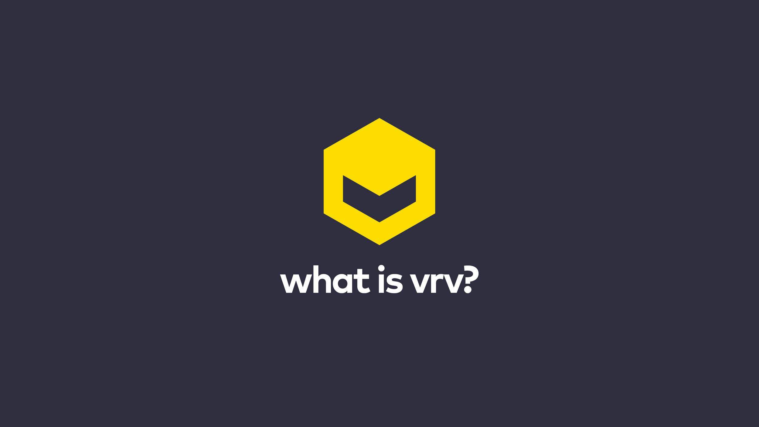 What is VRV?
