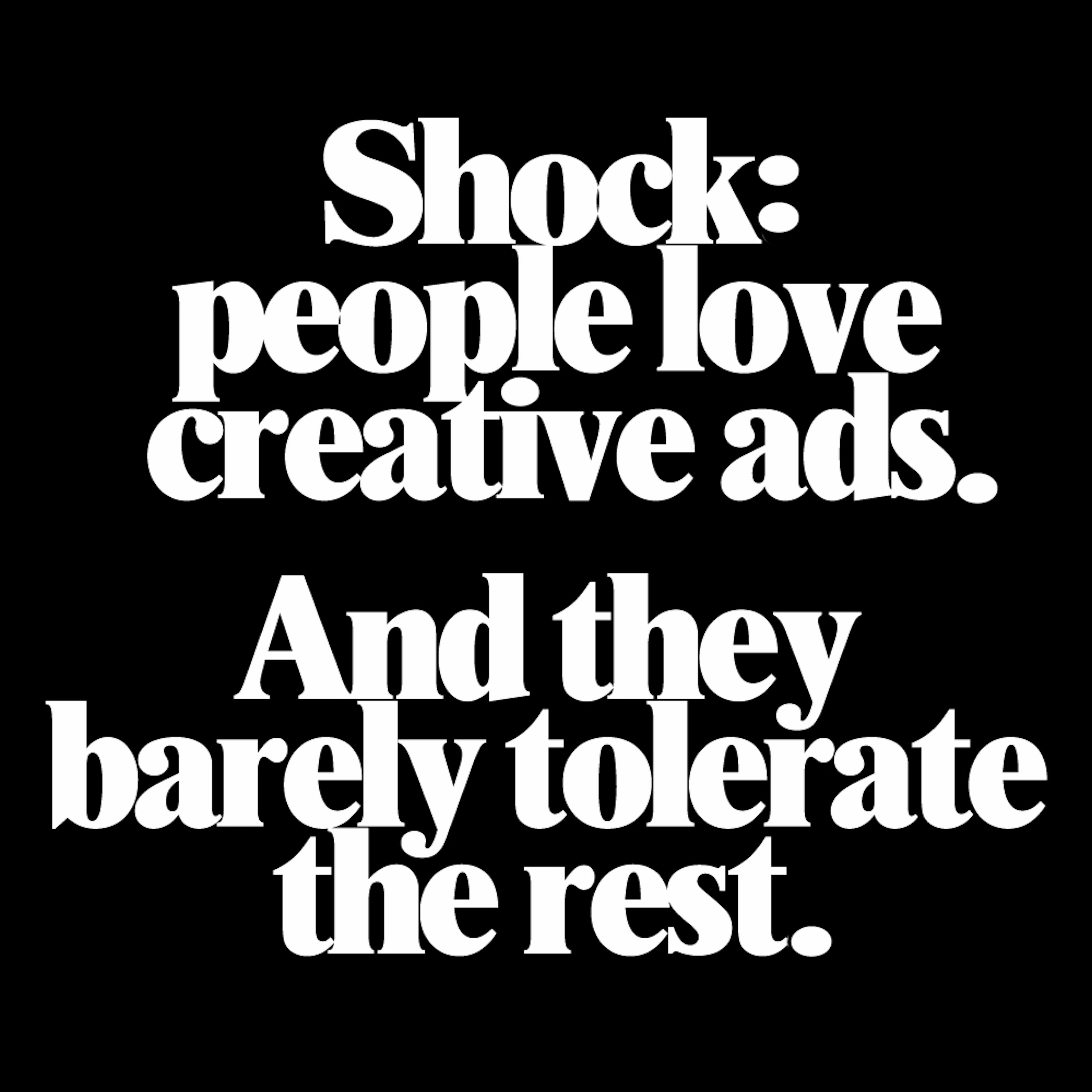 A sign that says Shock: people love creative ads.