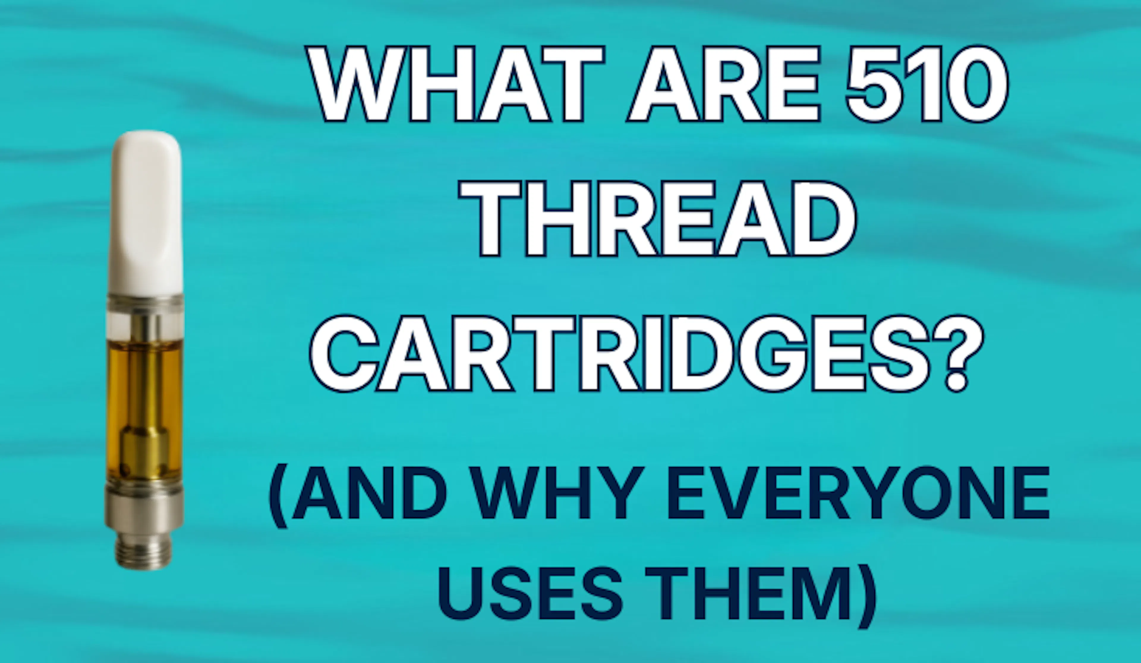 What Are 510 Thread Cartridges? | Complete Guide to 510 Vape Carts in ...