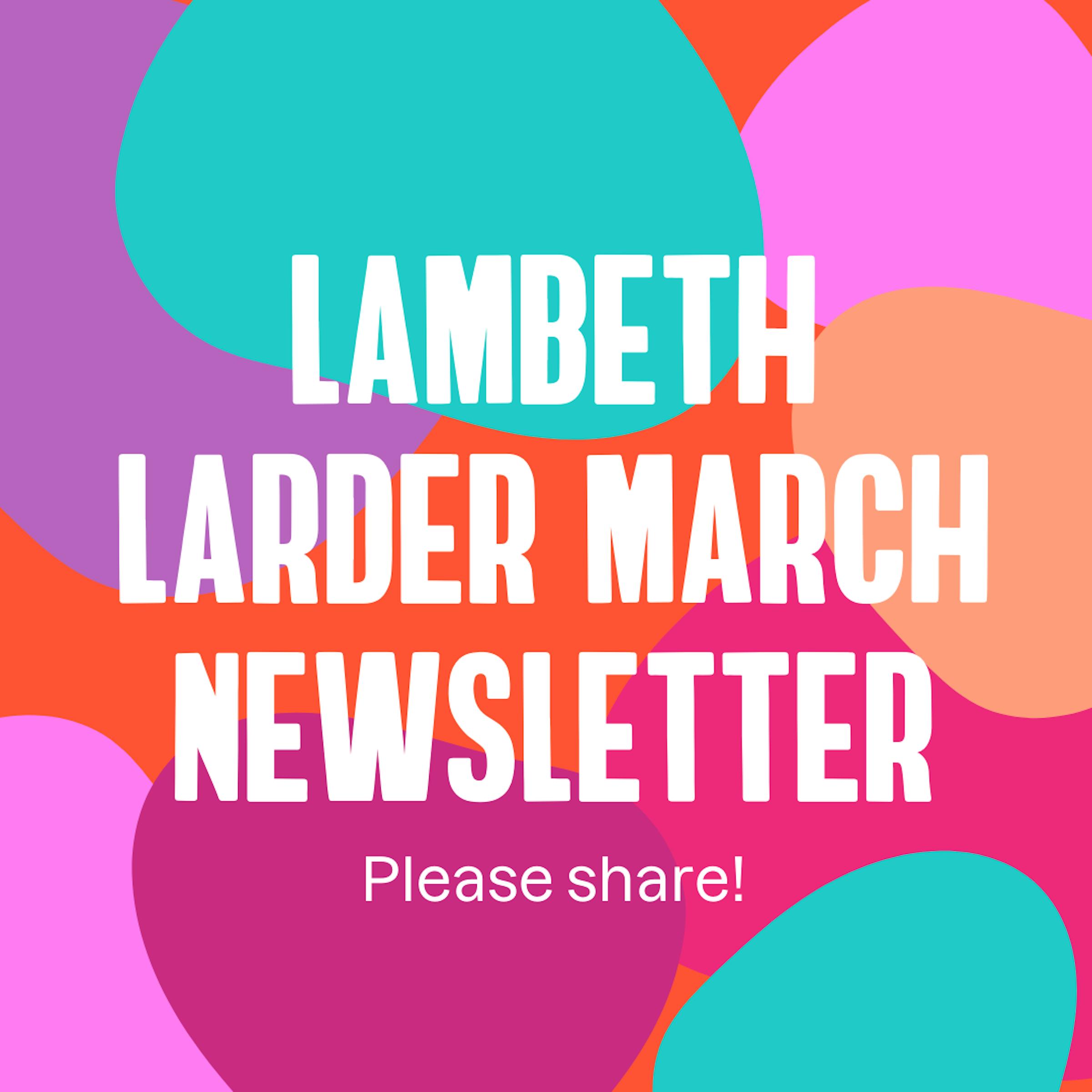 Lambeth Larder March Newsletter