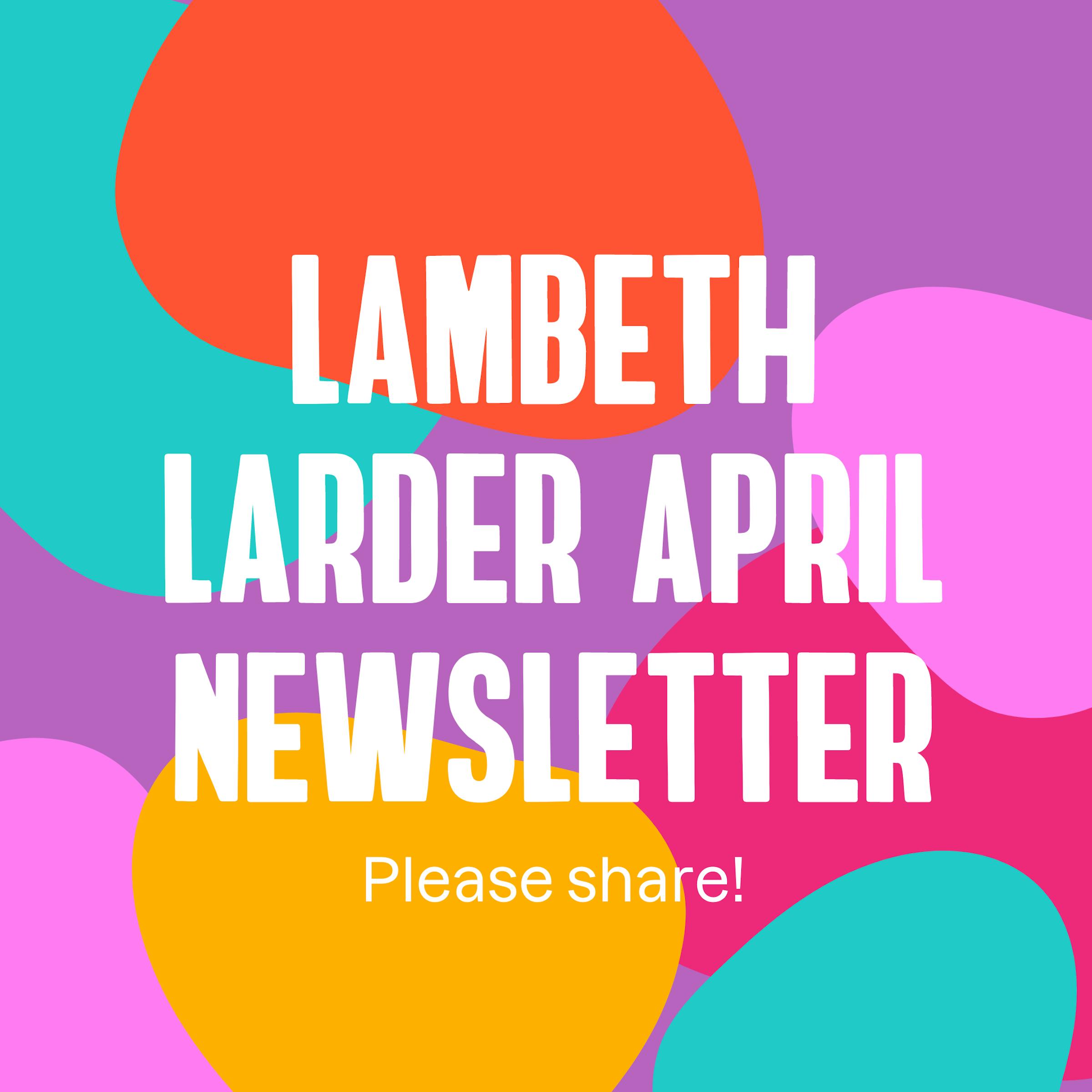 Lambeth Larder April Newsletter