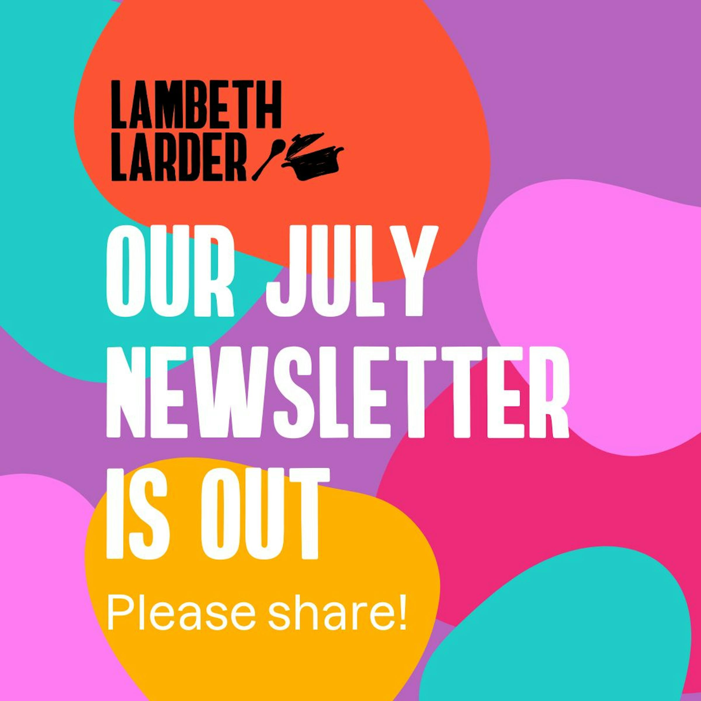 July Newsletter - The Summer of Food & Fun is here!
