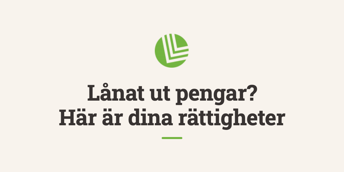 Har du lånat ut pengar till någon? Här är dina rättigheter