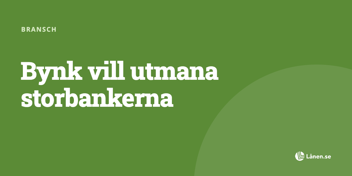 Bynk vill utmana storbankerna