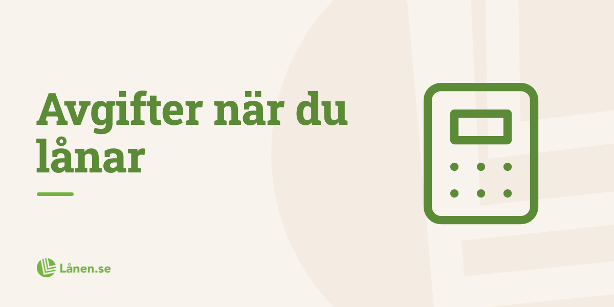 Vilka avgifter tillkommer när man lånar pengar?