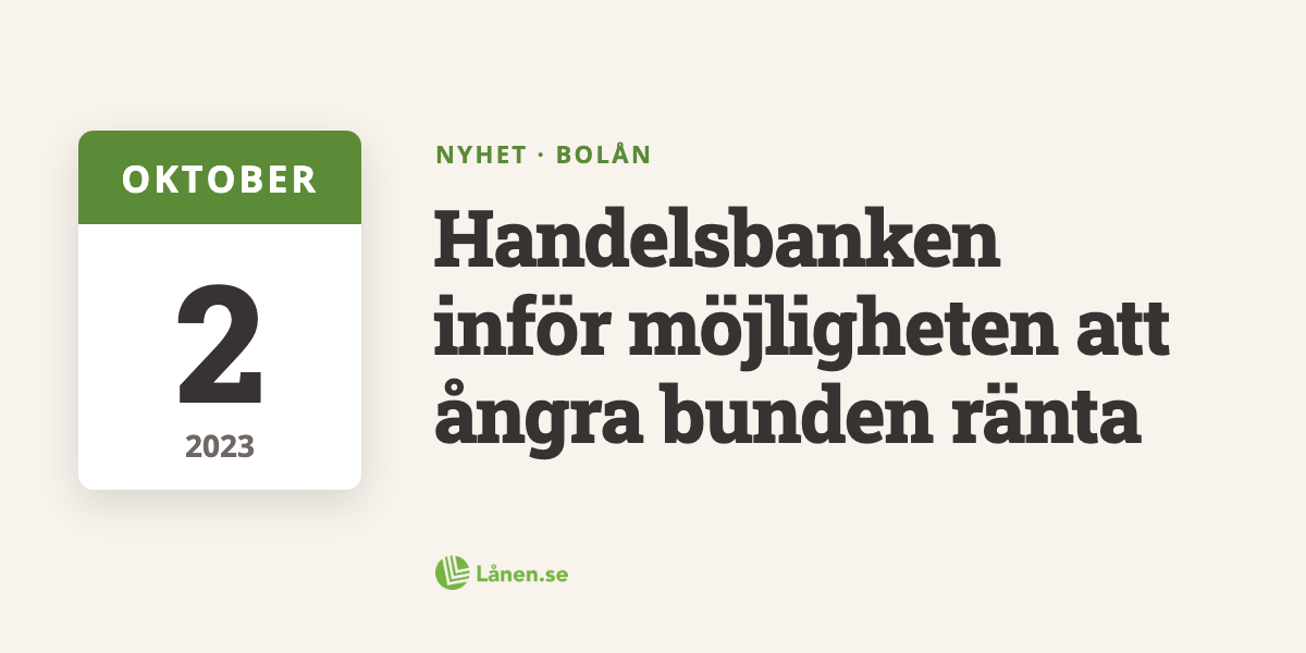 Handelsbanken inför möjligheten att ångra bunden ränta