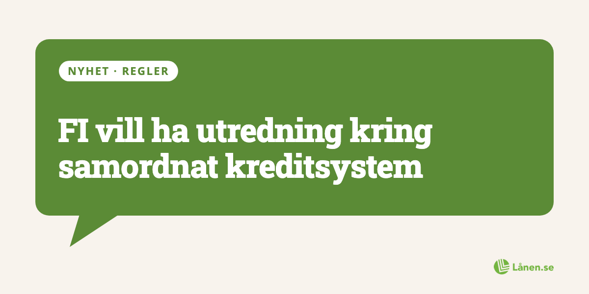 FI vill ha utredning kring samordnat kreditsystem