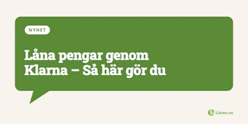 Låna pengar genom Klarna - Så här gör du