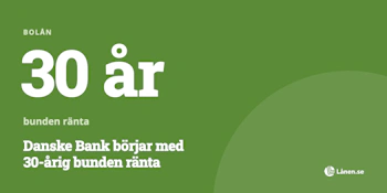 Danske Bank börjar med 30 årig bunden ränta