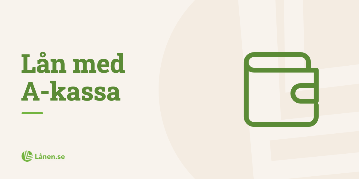 Kan man ta lån om man går på A-kassa?