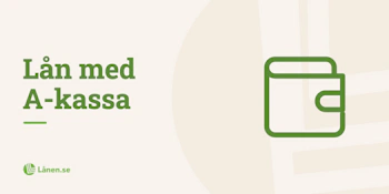 Kan man ta lån om man går på A-kassa?