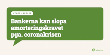 Bankerna kan slopa amorteringskravet pga. coronakrisen