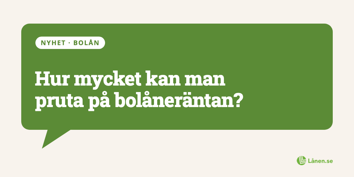 Hur mycket kan man pruta på bolåneräntan?
