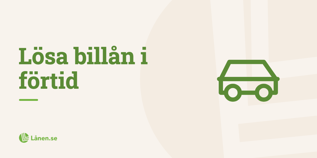 Kan man lösa ett billån i förtid?
