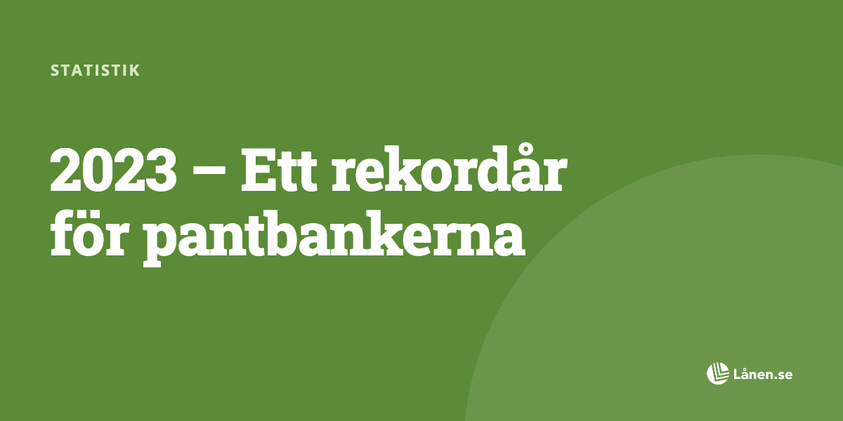 2023 - Ett rekordår för pantbankerna