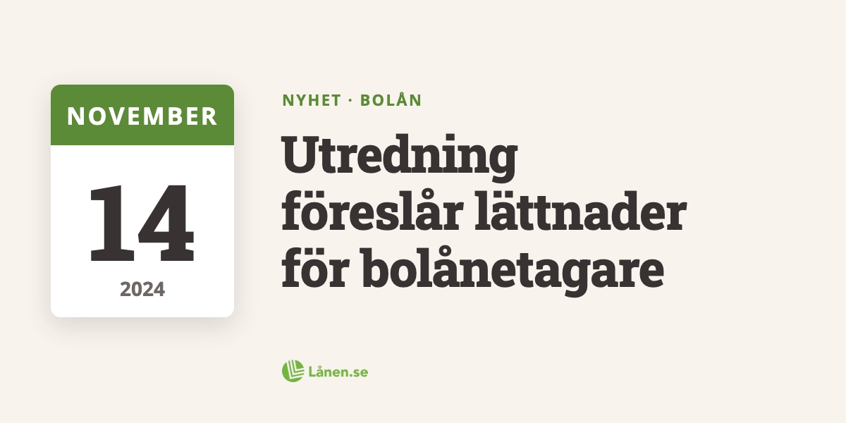 Utredning föreslår lättnader för bolånetagare