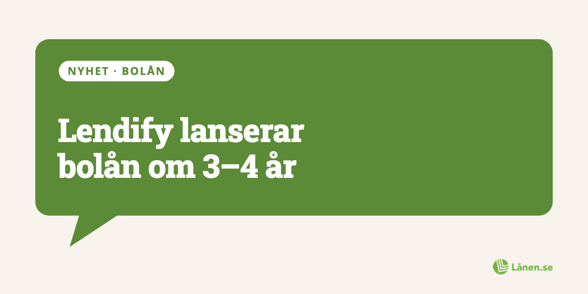Lendify lanserar bolån om 3 - 4 år