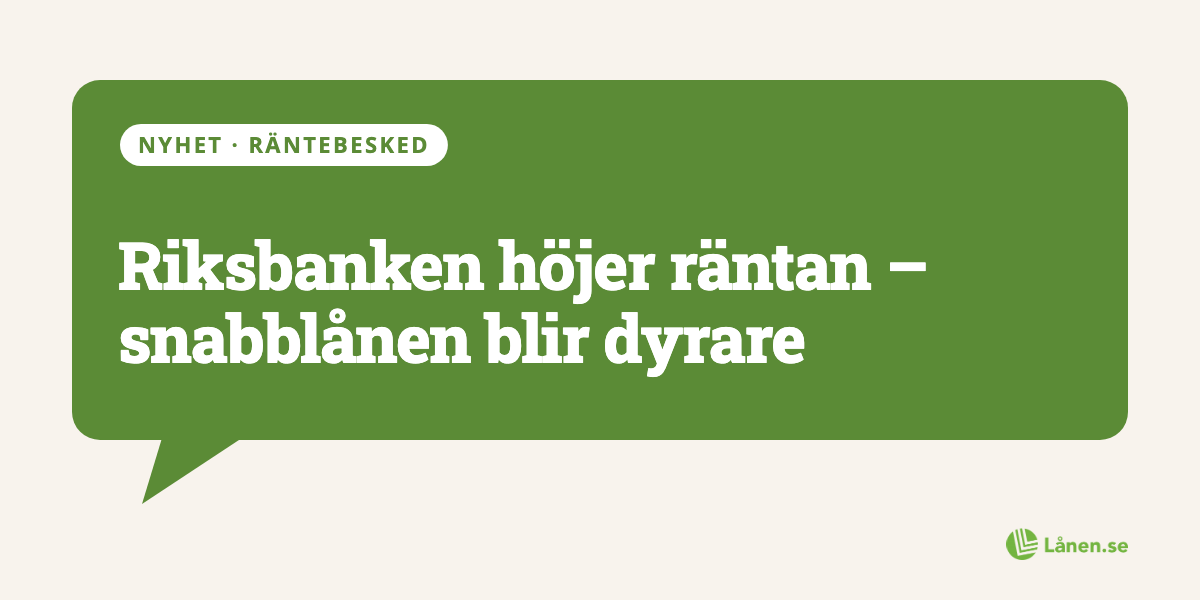 Riksbanken höjer räntan – snabblånen blir dyrare