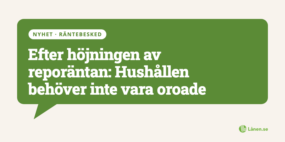 Efter höjningen av reporäntan: Hushållen behöver inte vara oroade