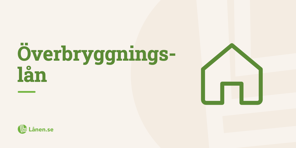 Överbryggningslån – ett tillfälligt lån vid bostadsaffär