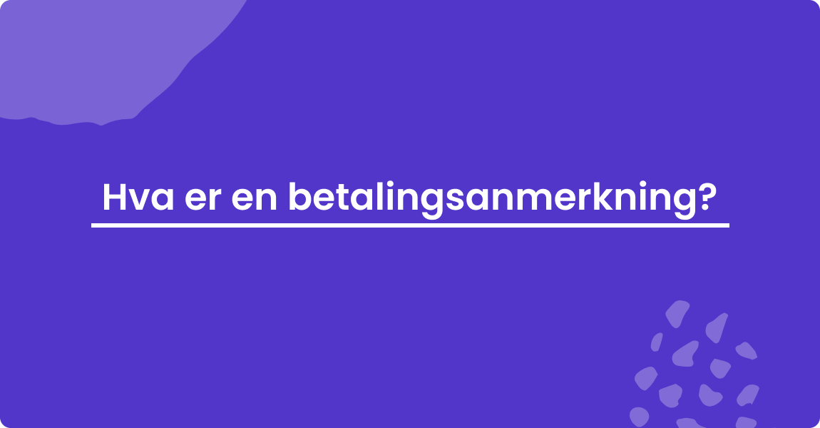 Hva er en betalingsanmerkning? 