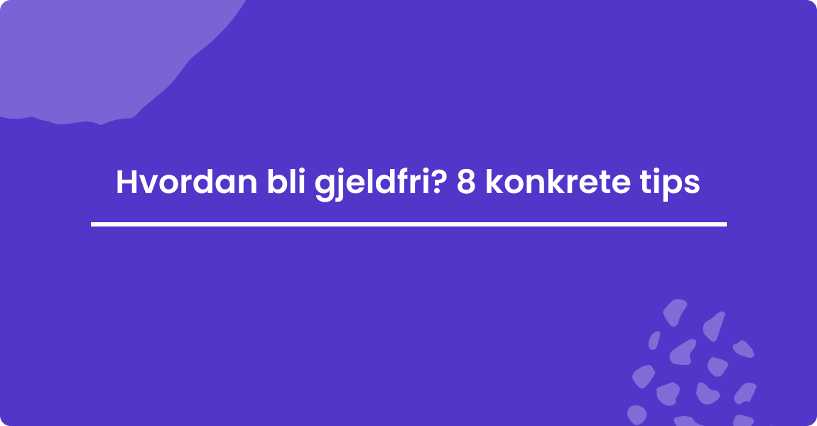 Hvordan bli gjeldfri