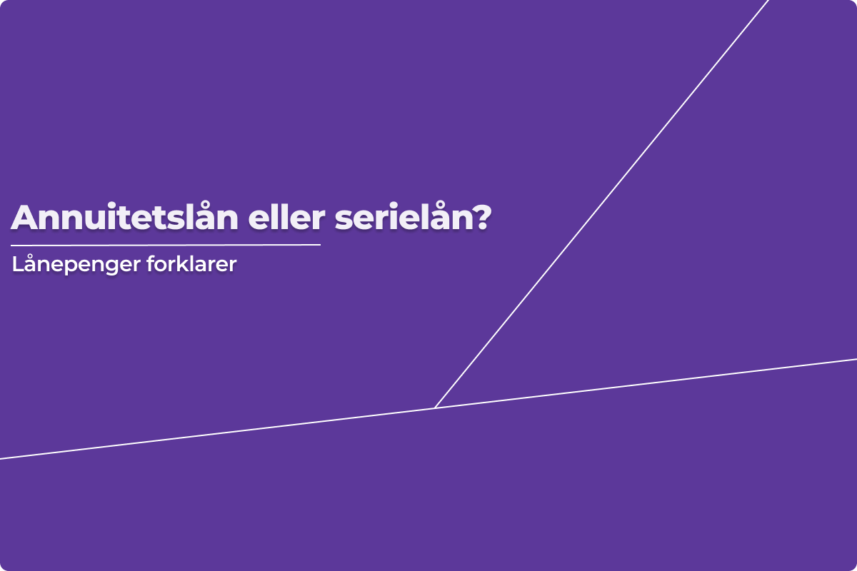 annuitetslån eller serielån?