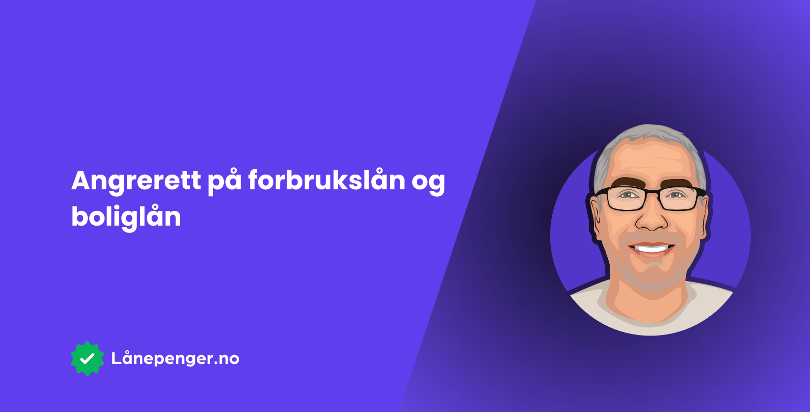 Angrerett på forbrukslån og boliglån