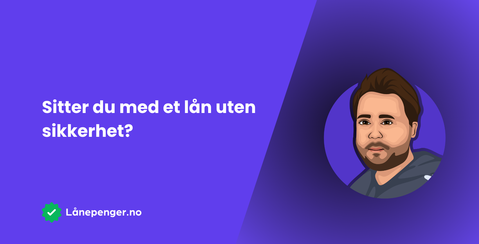 Sitter du med et lån uten sikkerhet