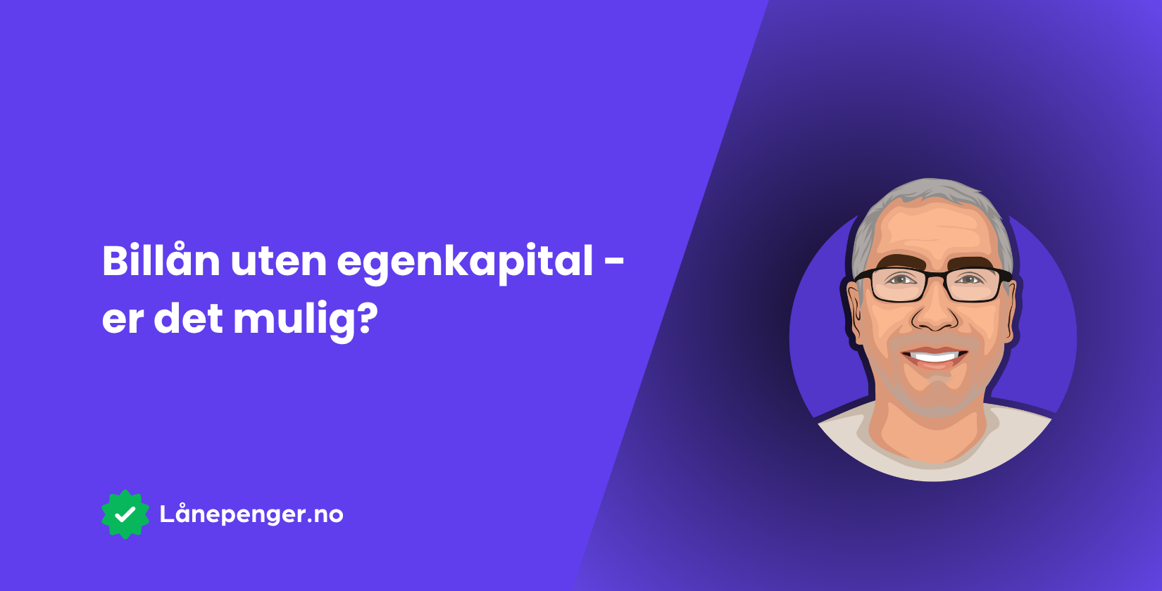 Billån uten egenkapital - er det mulig?