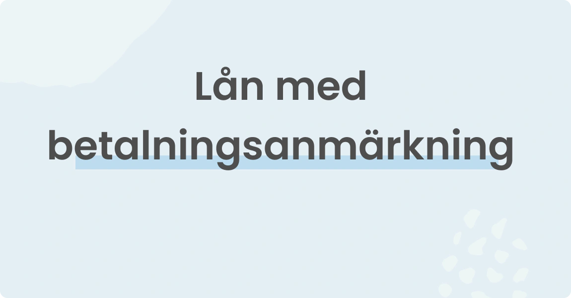 Lån med betalningsanmärkning