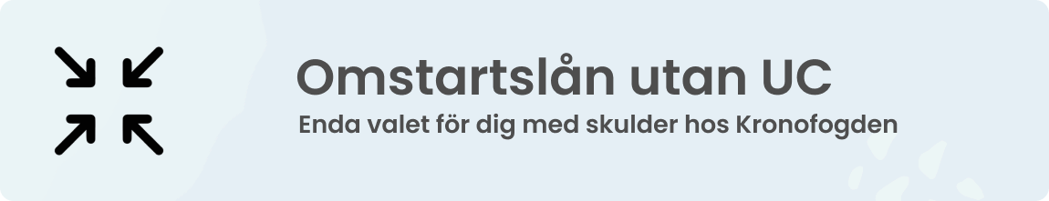 Omstartslån utan UC är enda valet för dig med skuld hos Kronofogden